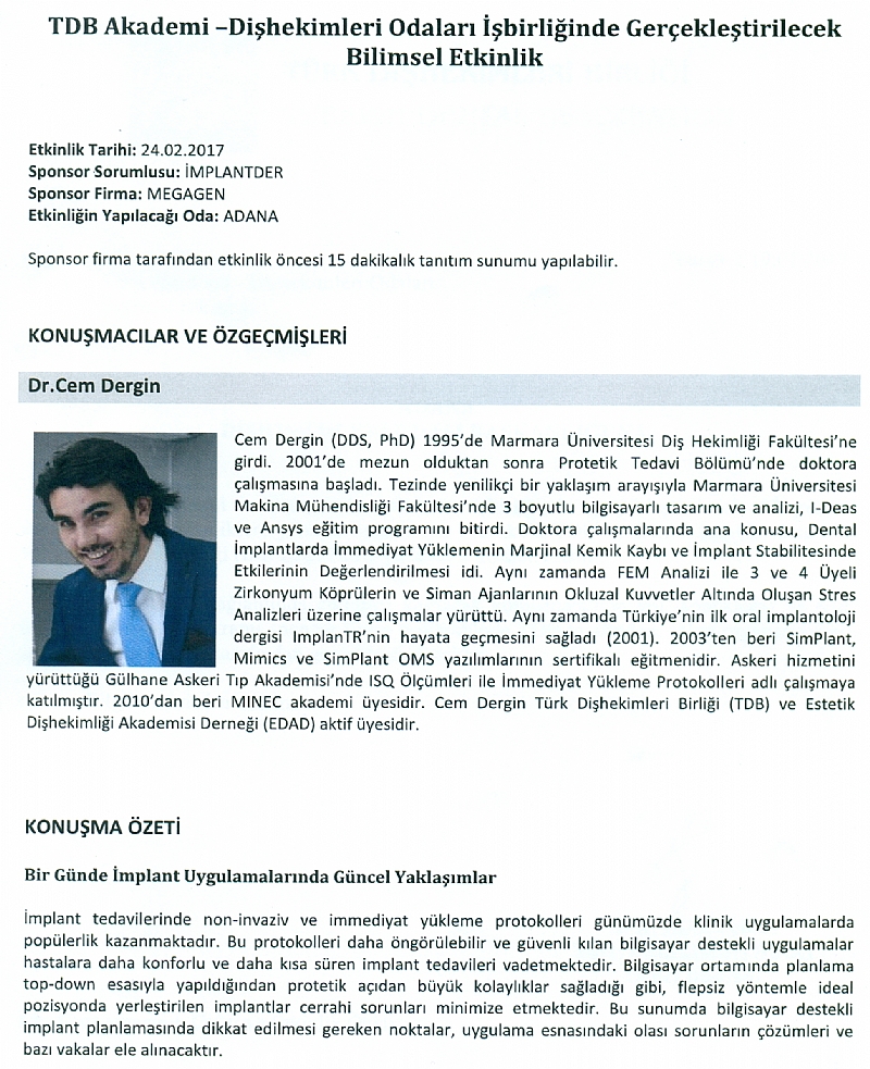 24 ŞUBAT CUMA GÜNÜ ST:18:30-20:30 ARASıNDA ODAMıZDA TDB AKADEMi-ADANA DiŞ HEKiMLERi ODASı iŞBiRLiĞi iLE BiLiMSEL ETKiNLiK YAPıLACAKTıR.