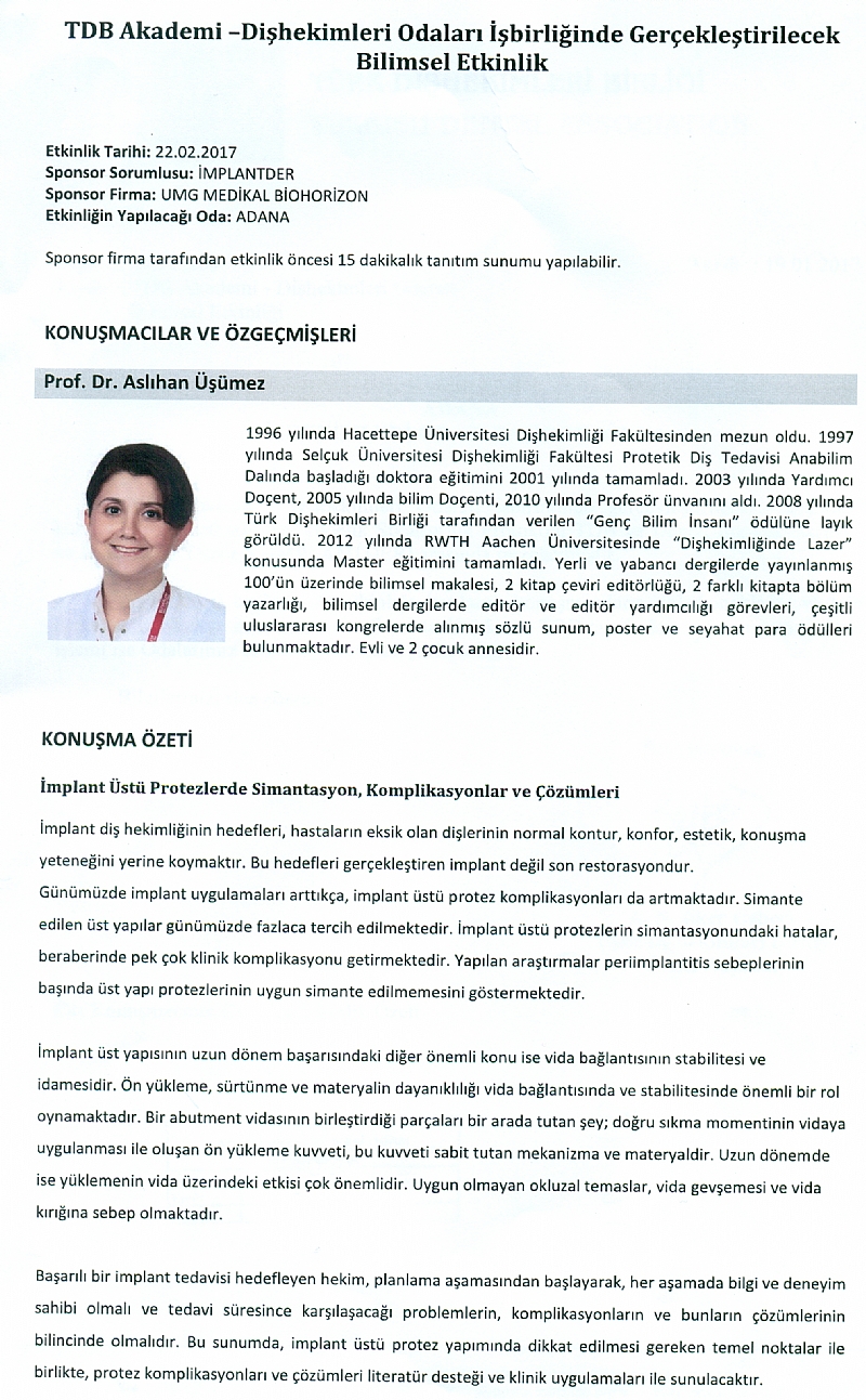 22 ŞUBAT ÇARŞAMBA GÜNÜ ST:18:30-22:00 ARASıNDA ODAMıZDA TDB AKADEMi-ADANA DiŞ HEKiMLERi ODASı iŞBiRLiĞi iLE BiLiMSEL ETKiNLiK YAPıLACAKTıR.