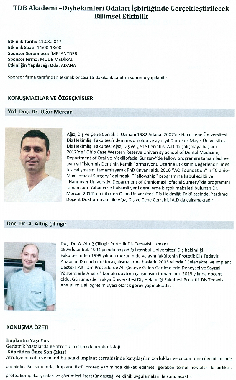 11 MART CUMARTESİ GÜNÜ ST:14:00-18:00 ARASINDA ODAMIZDA TDB AKADEMİ-ADANA DİŞ HEKİMLERİ ODASI İŞBİRLİĞİ İLE BİLİMSEL ETKİNLİK YAPILACAKTIR.