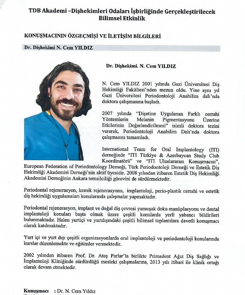 09 ARALIK 2017 TARİHİNDE ODAMIZDA ST :14:00-18:00 ARASINDA DR.DT. N.CEM YILDIZ'IN SUNACAĞI İMPLANT CERRAHİSİNDE KEMİK OGMENTASYON İŞLEMLERİ: KLİNİK ENDİKASYONLAR, TEDAVİ SÜRECİNDE ZAMANLAMA,CERRAHİ TEKNİKLER VE KANITA DAYALI SONUÇLAR KONULU SEMİNER YAPILACAKTIR. 