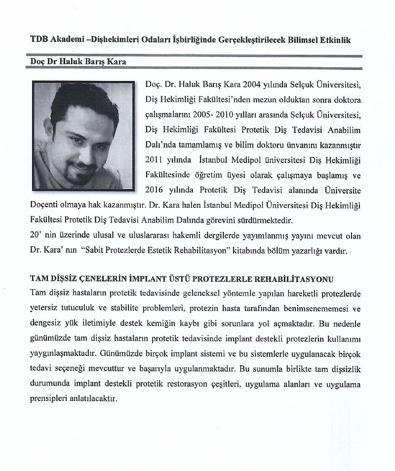 11 MAYIS CUMA GÜNÜ ODAMIZDA TDB AKADEMİ & ODAMIZ İŞBİRLİĞİ ST:18.:00- 21:00 ARASINDA DOÇ.DR. HALUK BARIŞ KARA'NIN SUNUMUYLA TAM DİŞSİZ ÇENELERİN İMPLANT ÜSTÜ PROTEZLERLE REHABİLİTASYONU KONULU SEMİNER YAPILACAKTIR.