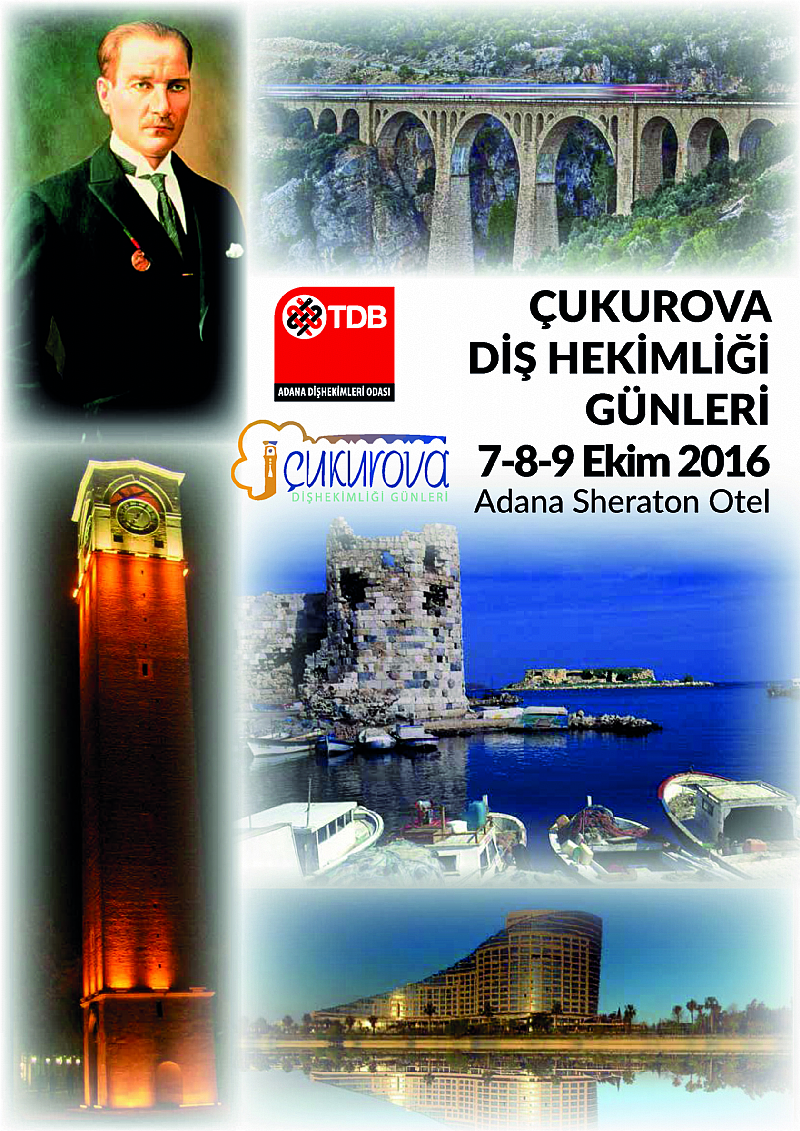 7-8-9 EKİM 2016 ÇUKUROVA DİŞ HEKİMLİĞİ GÜNLERİ ADANA SHERATON OTEL'DE