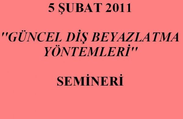 GÜNCEL DİŞ BEYAZLATMA YÖNTEMLERİ SEMİNERİ