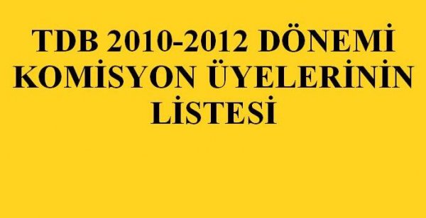 TDB KOMİSYON ÜYELERİ