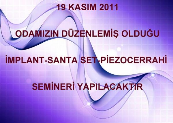 19 KASIM 2011 İMPLANT-SANTA SET-PİEZOCERRAHİ SEMİNERİ