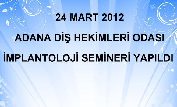 24 MART 2012 SEMİNERİ YAPILDI