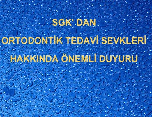 SGK' DAN ORTODONTİK TEDAVİ SEVKLERİ HAKKINDA ÖNEMLİ DUYURU