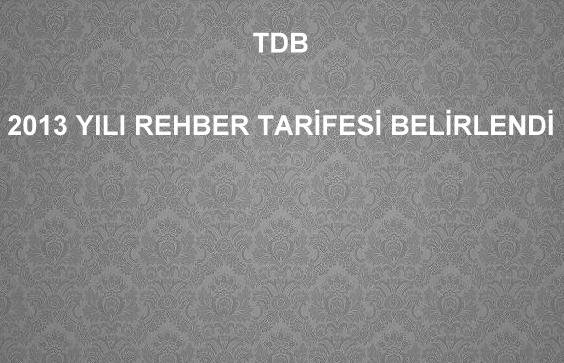 TDB 2013 YILI REHBER TARİFE BELİRLENDİ