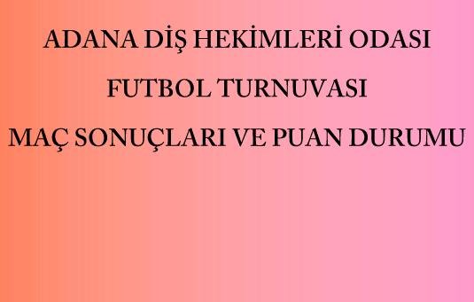 FUTBOL TURNUVASI MAÇ SONUÇLARI VE PUAN DURUMU