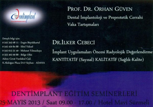 25 MAYIS 2013 CUMARTESİ GÜNÜ İMPLANTOLOJİ SEMİNERİ YAPILACAKTIR