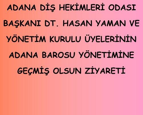 Adana Diş Hekimleri Odası Başkanı Dt. Hasan Yaman ve Yönetim Kurulu Üyelerinin Adana Barosu Yönetimine Geçmiş Olsun Ziyareti 