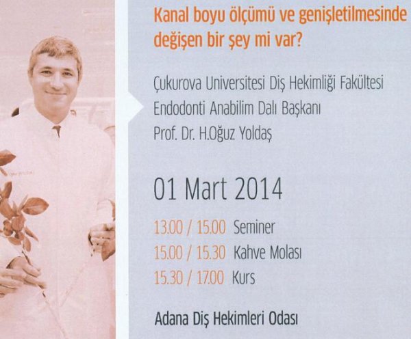 1 MART 2014 CUMARTESİ GÜNÜ ADANA DİŞ HEKİMLERİ ODASINDA SEMİNER VE KURS YAPILACAKTIR