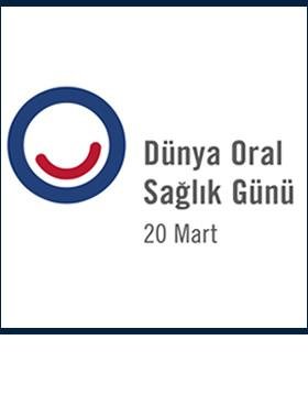  20 MART DÜNYA ORAL SAĞLIK GÜNÜ