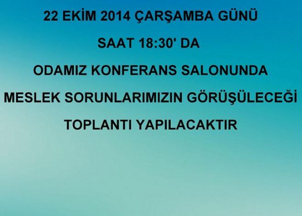 22 EKİM 2014 ÇARŞAMBA GÜNÜ 18:30'DA ADANA DİŞ HEKİMLERİ ODASIN'DA MESLEK SORUNLARIYLA İLGİLİ TOPLANTI YAPILACAKTIR